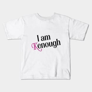 I am Kenough funny Kids T-Shirt